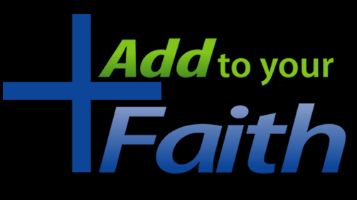 Add To Your Faith